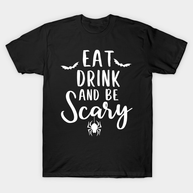 Eat drink and be scarry halloween design T-Shirt by colorbyte